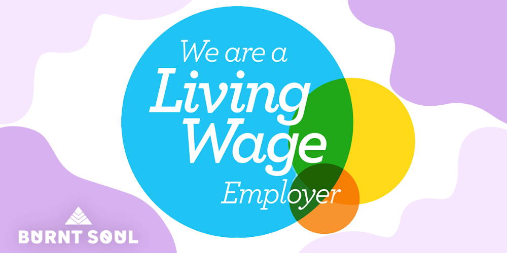 Burnt Soul Becomes A Living Wage Employer